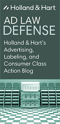 Ad Law Defense | Holland & Hart LLP
